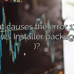 What causes the error 1722 ( Windows Installer package error )?