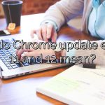 What do Chrome update errors 3 11 and 12 mean?