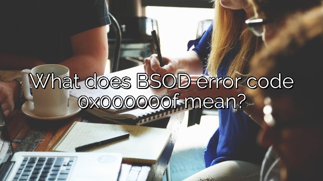 What does BSOD error code 0x000000f mean?