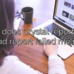 What does Crystal report error load report failed mean?