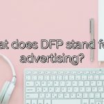 What does DFP stand for in advertising?