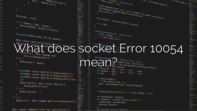 What does socket Error 10054 mean?