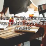 What does the Blue Screen error unmountable boot volume mean?