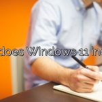 What does Windows 11 include?