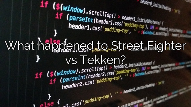 What happened to Street Fighter vs Tekken?