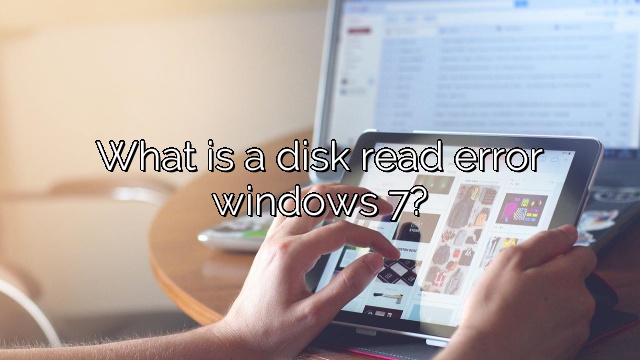 What is a disk read error windows 7?