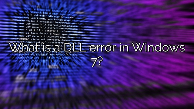 What is a DLL error in Windows 7?