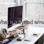 What is a thread error?