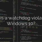 What is a watchdog violation in Windows 10?