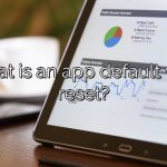 What is an app default was reset?