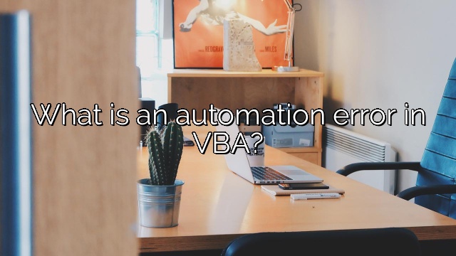 What is an automation error in VBA?
