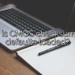What is CMOS checksum error defaults loaded?