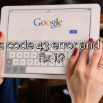 What is code 43 error and how to fix it?