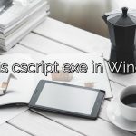 What is cscript exe in Windows?