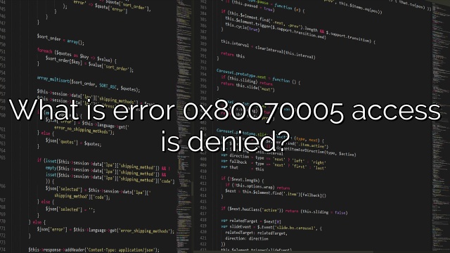 What is error 0x80070005 access is denied?