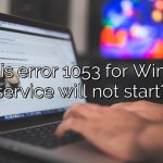What is error 1053 for Windows service will not start?