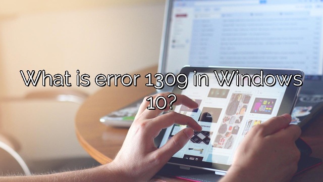 What is error 1309 in Windows 10?