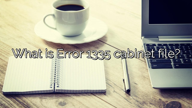 What is Error 1335 cabinet file?