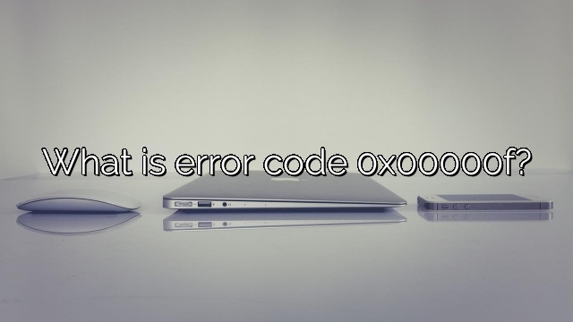 What is error code 0x00000f?
