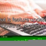 What is feature update to Windows 10 version 1903?