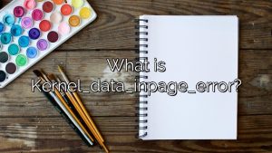 What is Kernel_data_inpage_error?