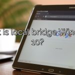 What is local bridge Windows 10?