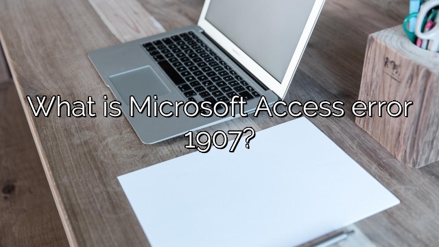 What is Microsoft Access error 1907?