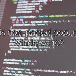 What is non-paged pool error in Windows 10?