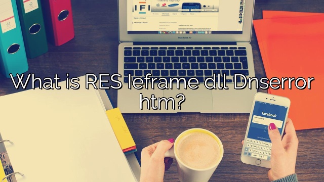 What is RES Ieframe dll Dnserror htm?