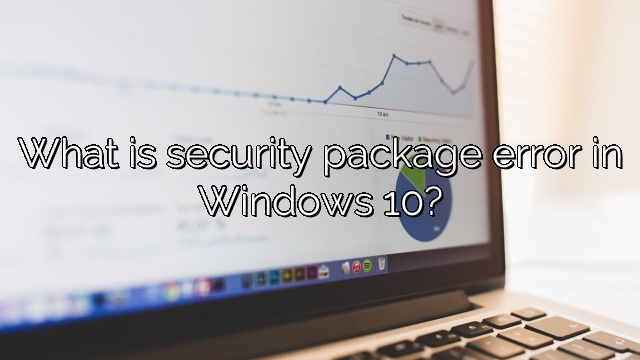 What is security package error in Windows 10?