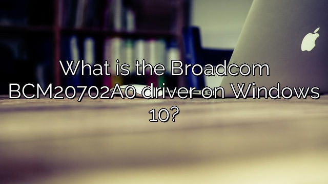 broadcom bcm2045a0 driver windows 10
