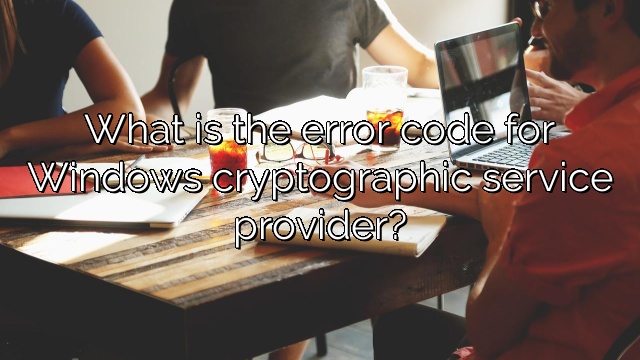 What is the error code for Windows cryptographic service provider?