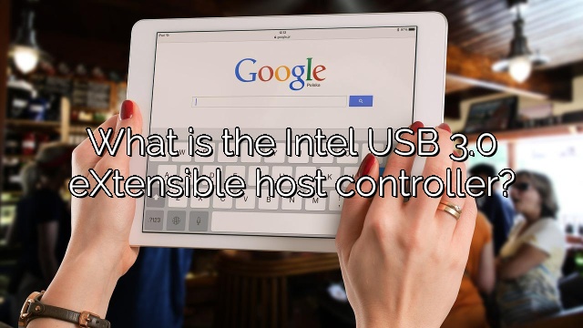 What is the Intel USB 3.0 eXtensible host controller?