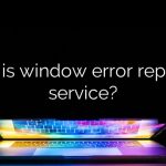 What is window error reporting service?