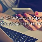 What is Windows 10 April 2018 v1803 update error No1?