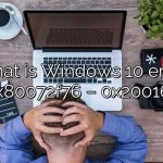 What is Windows 10 error 0x80072f76 – 0x20016?