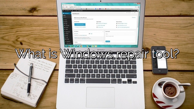 What is Windows repair tool?