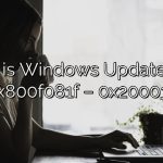 What is Windows Update error 0x800f081f – 0x20003?