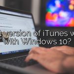 What version of iTunes works with Windows 10?