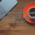 Where are system queued Windows Error Reporting located?