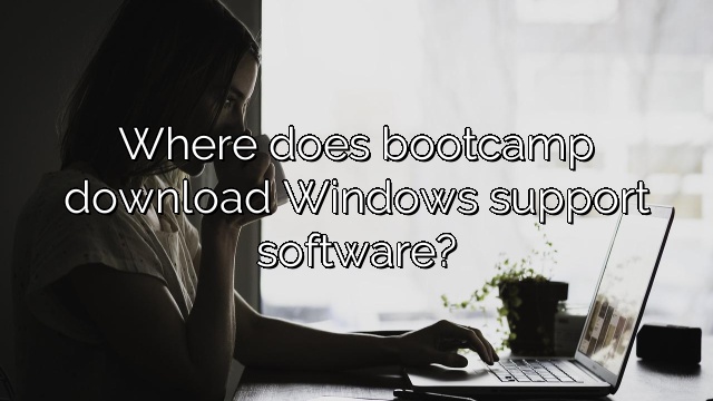 Where does bootcamp download Windows support software?