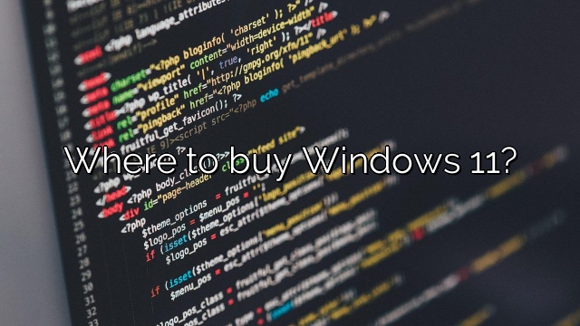Where to buy Windows 11?