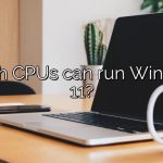 Which CPUs can run Windows 11?