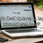 Which Dell xplane 11 laptop should you buy?