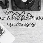 Why can't I install Windows 10 update 1903?