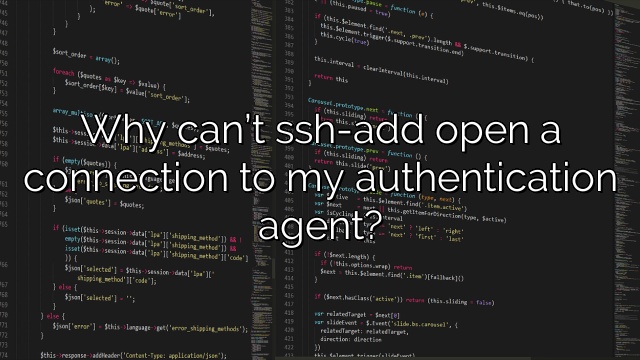 Why can’t ssh-add open a connection to my authentication agent?