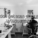 Why do I get scan error 501 on Windows 10?