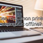 Why does my Canon printer keep saying it is offline?