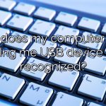 Why does my computer keep telling me USB device not recognized?