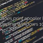 Why does print spooler keep stopping Windows 10?